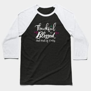 Thankful Blessed and Kind of a Mess Baseball T-Shirt